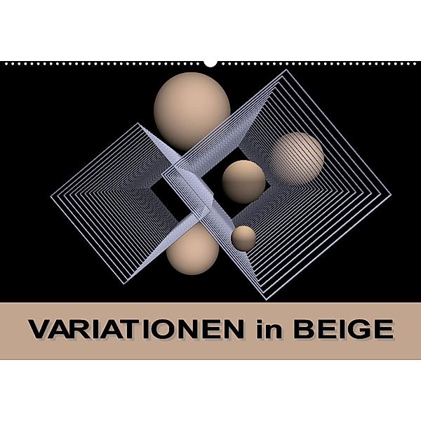 VARIATIONEN in BEIGE (Wandkalender 2023 DIN A2 quer), IssaBild
