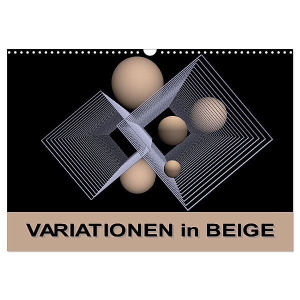 VARIATIONEN in BEIGE (Wandkalender 2025 DIN A3 quer), CALVENDO Monatskalender, Calvendo, IssaBild