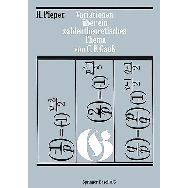Variationen über ein zahlentheoretisches Thema von Carl Friedrich Gauss / Wissenschaft und Kultur Bd.33, H. Pieper