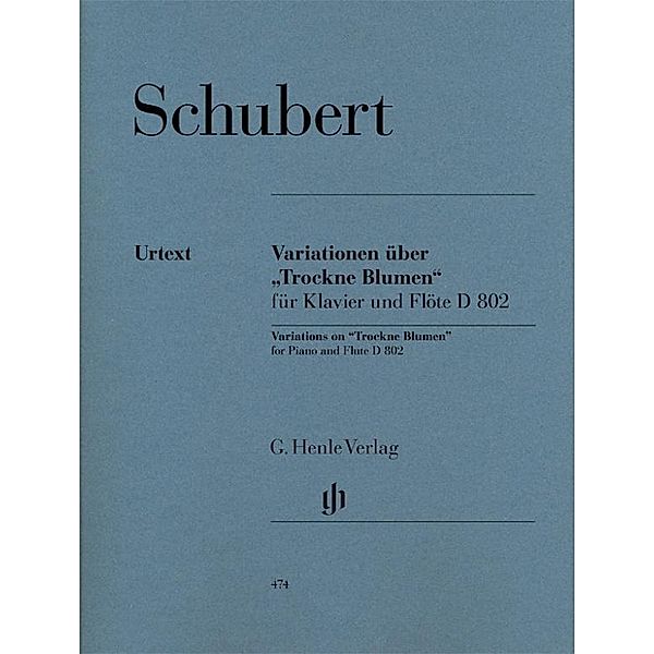 Variationen über 'Trockne Blumen' e-Moll op. post. 160 D 802, Flöte und Klavier, Franz Schubert - Variationen über "Trockne Blumen" e-moll op. post. 160 D 802