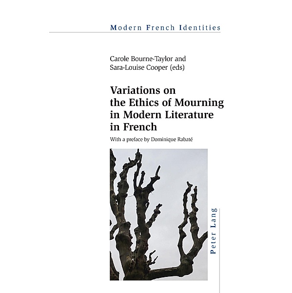 Variations on the Ethics of Mourning in Modern Literature in French / Modern French Identities Bd.143