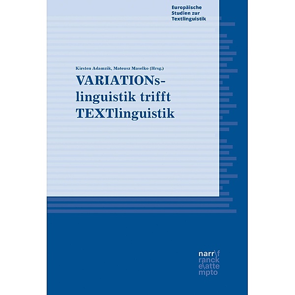 VARIATIONslinguistik trifft TEXTlinguistik / Europäische Studien zur Textlinguistik Bd.19