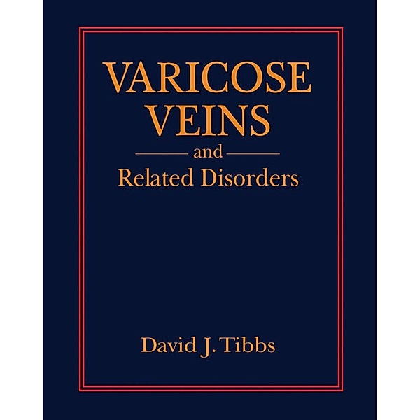 Varicose Veins and Related Disorders, David J. Tibbs
