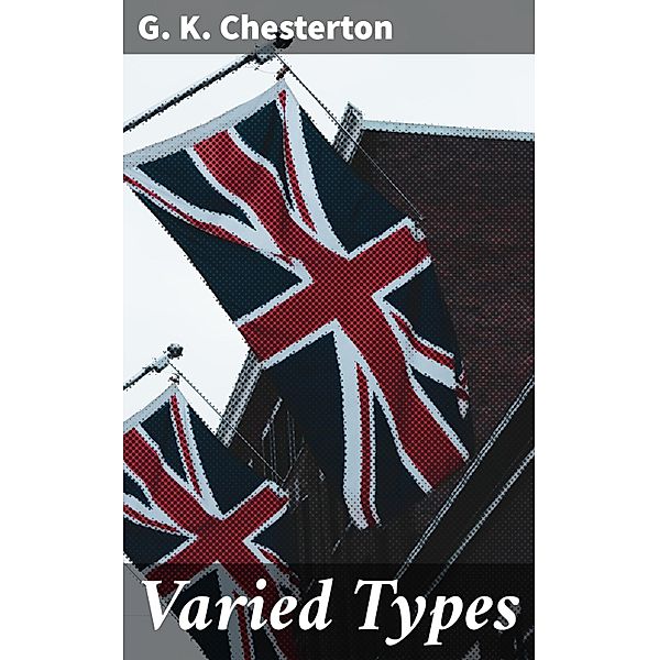 Varied Types, G. K. Chesterton