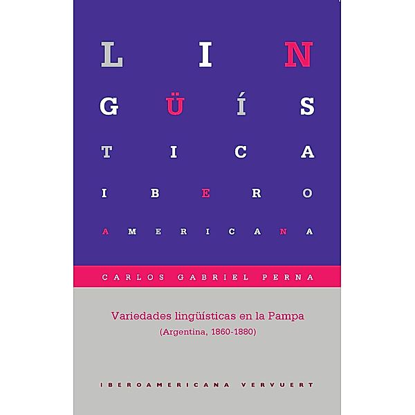 Variedades lingüísticas en la Pampa / Lingüística Iberoamericana Bd.59, Carlos Gabriel Perna