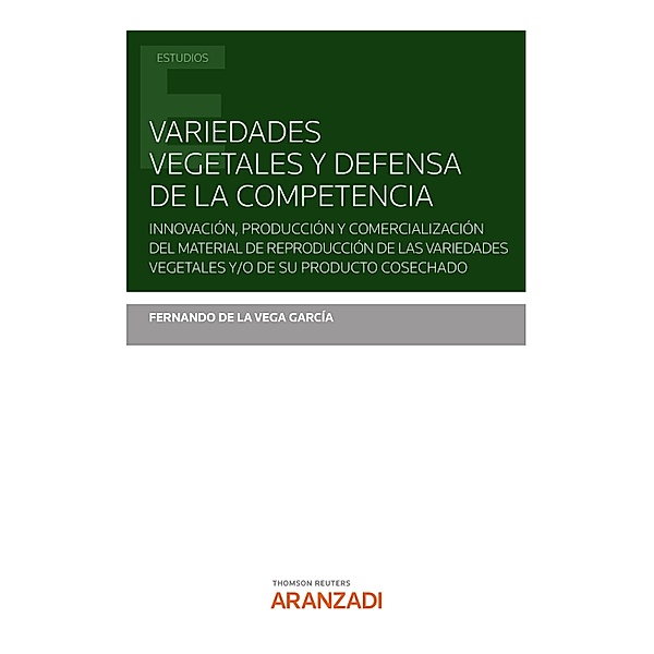 Variedades vegetales y defensa de la competencia / Estudios, Fernando de la Vega García