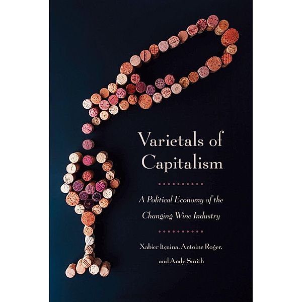 Varietals of Capitalism / Cornell Studies in Political Economy, Xabier Itçaina, Antoine Roger, Andy Smith