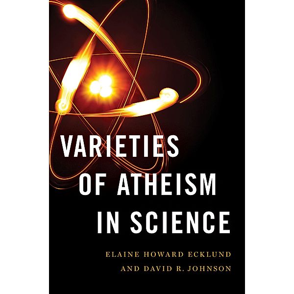 Varieties of Atheism in Science, Elaine Howard Ecklund, David R. Johnson