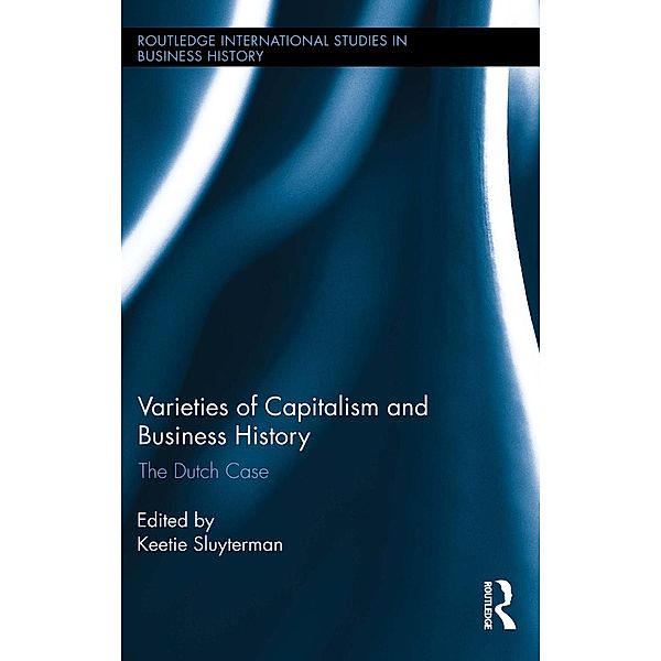 Varieties of Capitalism and Business History / Routledge International Studies in Business History
