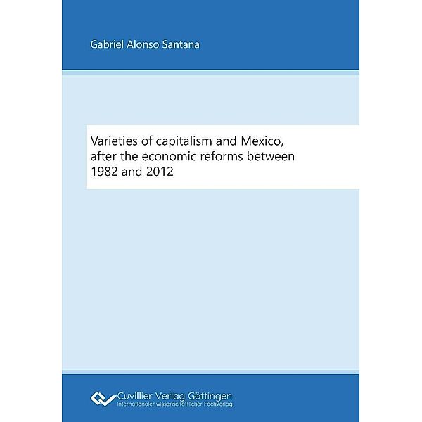 Varieties of capitalism and Mexico, after the economic reforms between 1982 and 2012