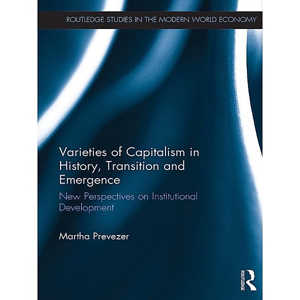 Varieties of Capitalism in History, Transition and Emergence, Martha Prevezer