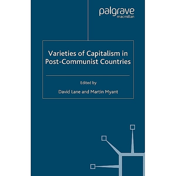 Varieties of Capitalism in Post-Communist Countries / Studies in Economic Transition