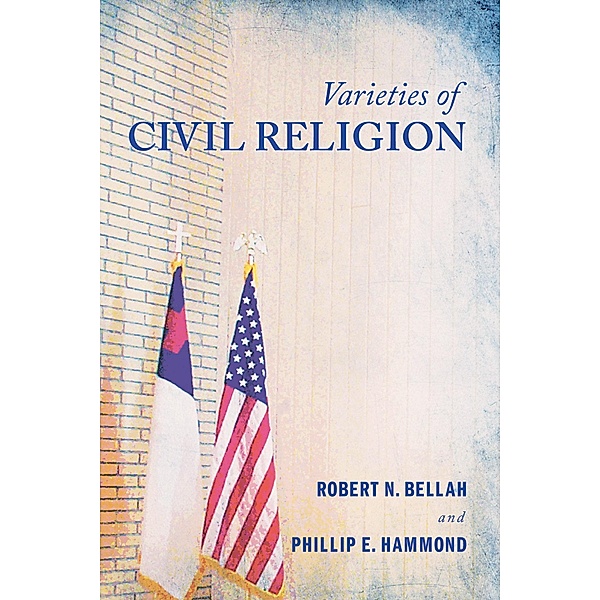 Varieties of Civil Religion, Robert N. Bellah, Phillip E. Hammond