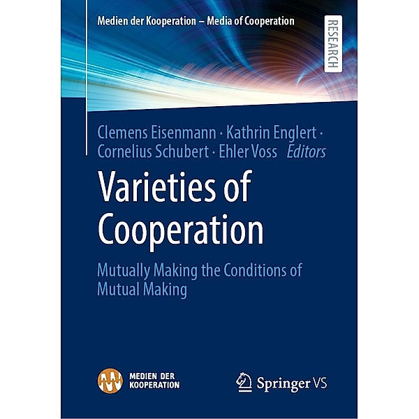 Varieties of Cooperation / Medien der Kooperation - Media of Cooperation
