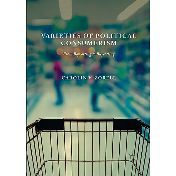 Varieties of Political Consumerism, Carolin V. Zorell