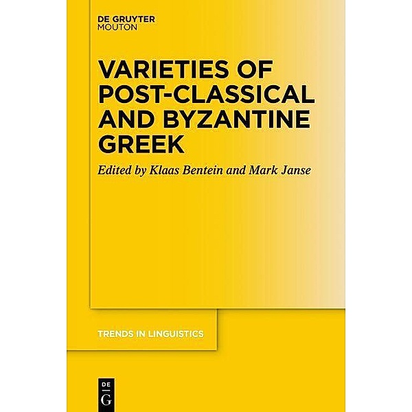 Varieties of Post-classical and Byzantine Greek / Trends in Linguistics. Studies and Monographs [TiLSM] Bd.331