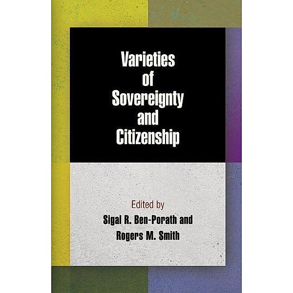 Varieties of Sovereignty and Citizenship / Democracy, Citizenship, and Constitutionalism