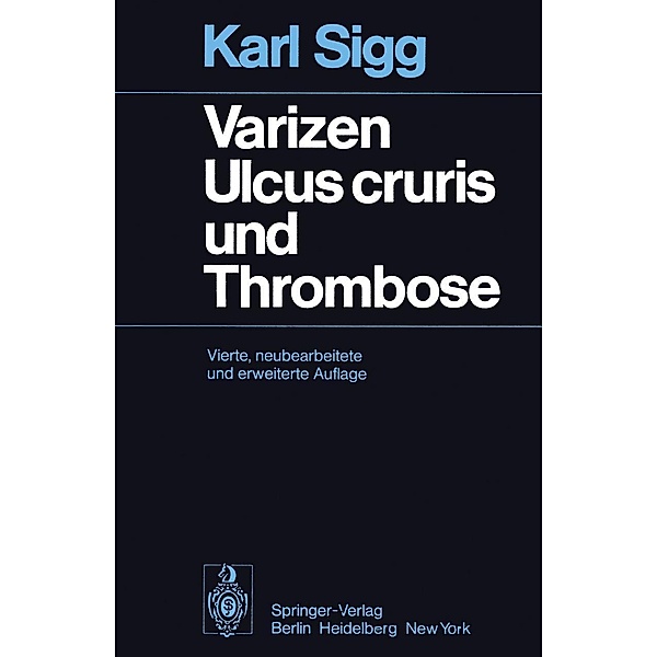 Varizen · Ulcus cruris und Thrombose, K. Sigg