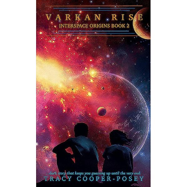 Varkan Rise (Interspace Origins, #2) / Interspace Origins, Tracy Cooper-Posey