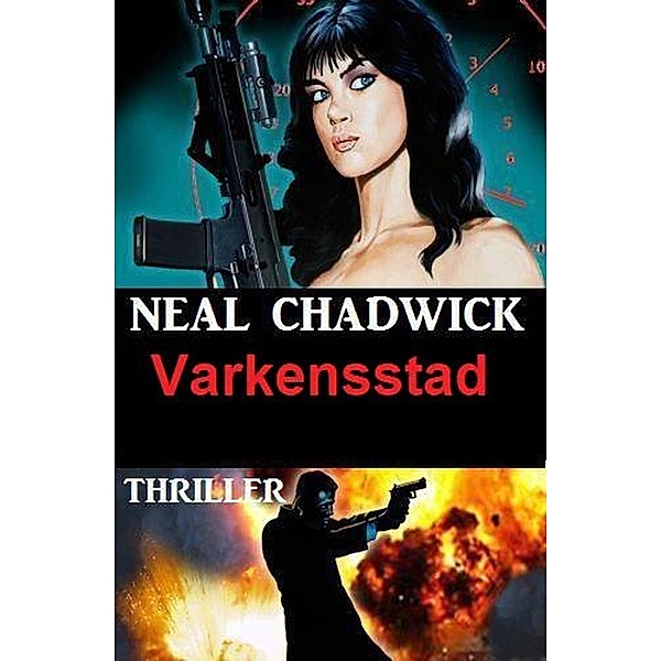 Varkensstad: Thriller, Neal Chadwick