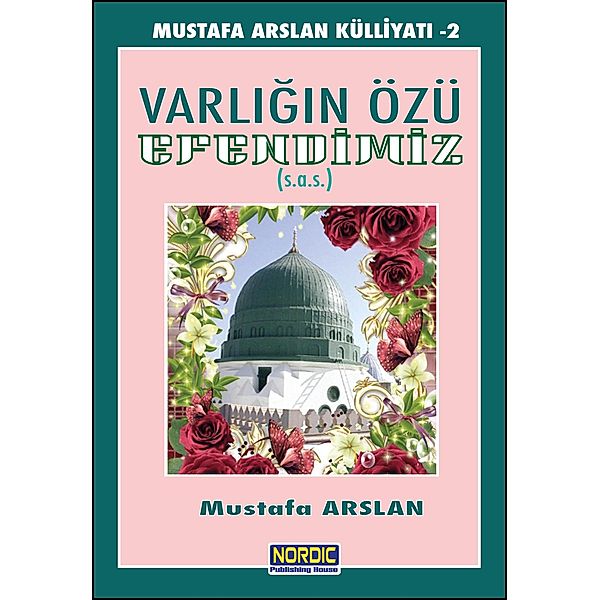 Varligin Özü Efendimiz (sas), Mustafa Arslan