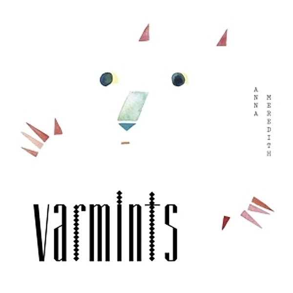 Varmints (Lp+Mp3) (Vinyl), Anna Meredith
