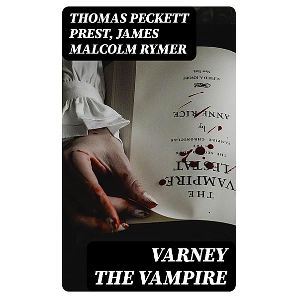 Varney the Vampire, Thomas Peckett Prest, James Malcolm Rymer