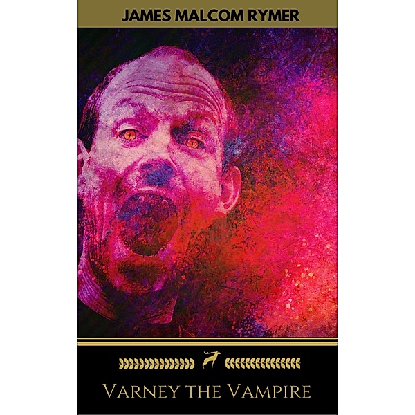 Varney the Vampire (Golden Deer Classics), James Malcom Rymer, Golden Deer Classics