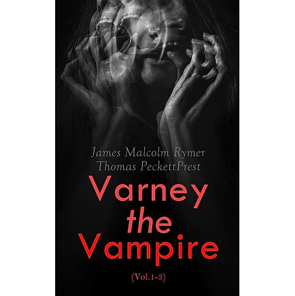 Varney the Vampire (Vol.1-3), James Malcolm Rymer, Thomas Peckett Prest