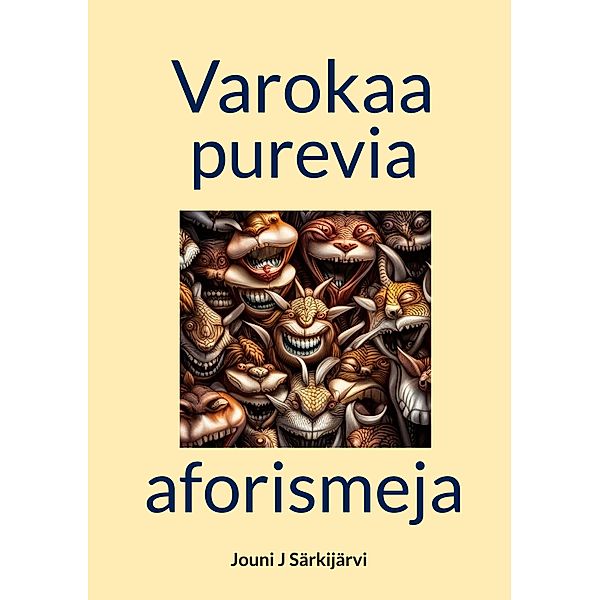 Varokaa purevia aforismeja, Jouni J Särkijärvi