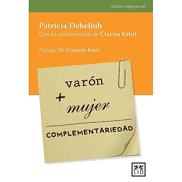 Varón + Mujer = complementariedad / Talento empresarial, Patricia Debelijuh