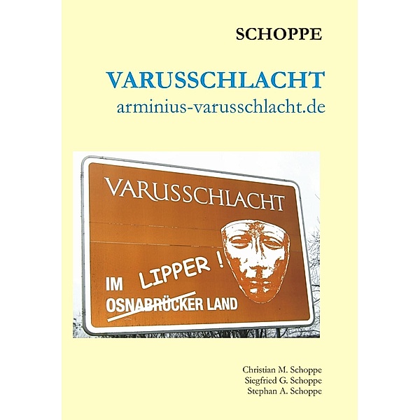 Varusschlacht, Christian Schoppe, Siegfried Schoppe, Stephan Schoppe