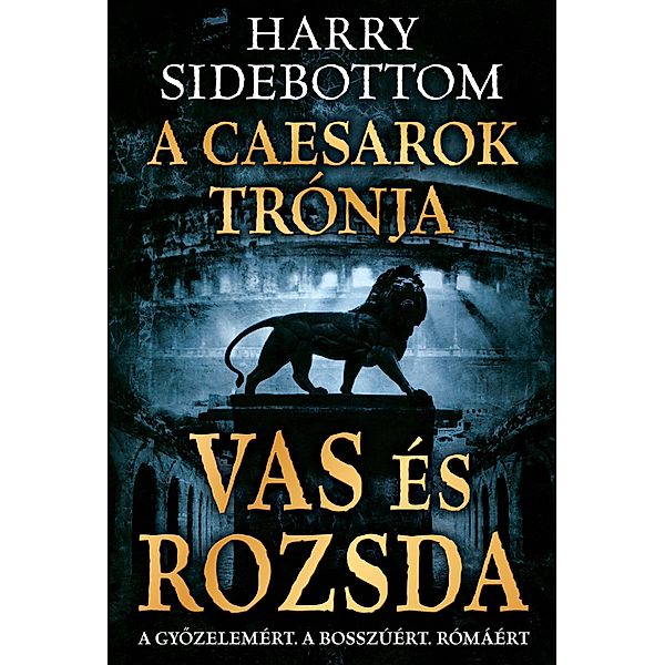 Vas és rozsda / A caesarok trónja Bd.1, Harry Sidebottom