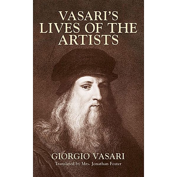 Vasari's Lives of the Artists / Dover Fine Art, History of Art, Giorgio Vasari