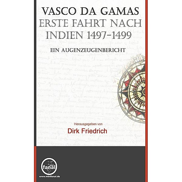 Vasco da Gamas erste Fahrt nach Indien 1497-1499, Dirk Friedrich