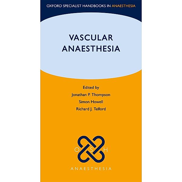 Vascular Anaesthesia / Oxford Specialist Handbooks in Anaesthesia