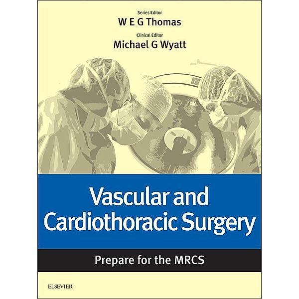 Vascular and Cardiothoracic Surgery: Prepare for the MRCS e-book