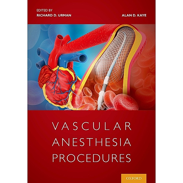 Vascular Anesthesia Procedures, Richard Urman, Alan Kaye