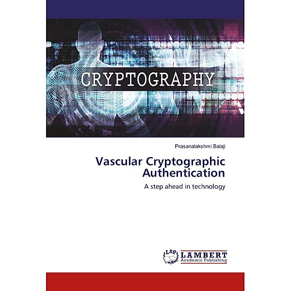 Vascular Cryptographic Authentication, Prasanalakshmi Balaji