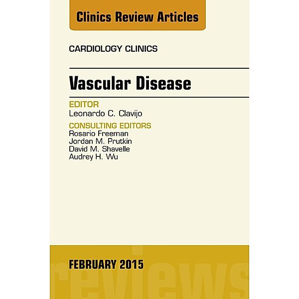 Vascular Disease, An Issue of Cardiology Clinics, Leonardo C. Clavijo