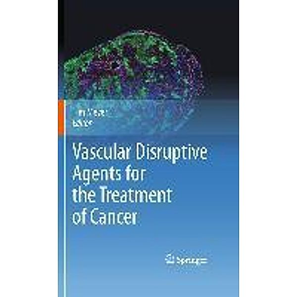 Vascular Disruptive Agents for the Treatment of Cancer, Tim Meyer