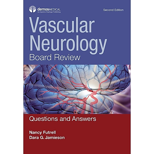 Vascular Neurology Board Review, Nancy Futrell, Dara G. Jamieson