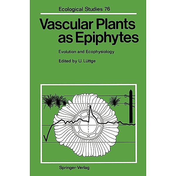 Vascular Plants as Epiphytes / Ecological Studies Bd.76