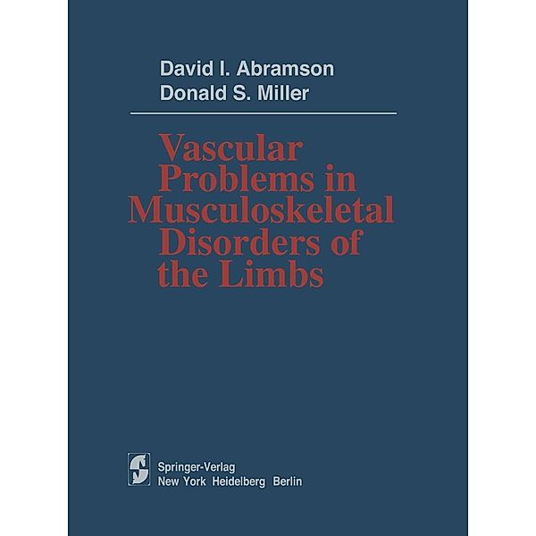Vascular Problems in Musculoskeletal Disorders of the Limbs, David I. Abramson, Donald S. Miller