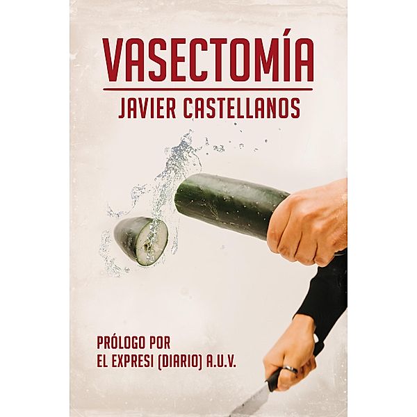 Vasectomía / Melquíades, Javier Castellanos