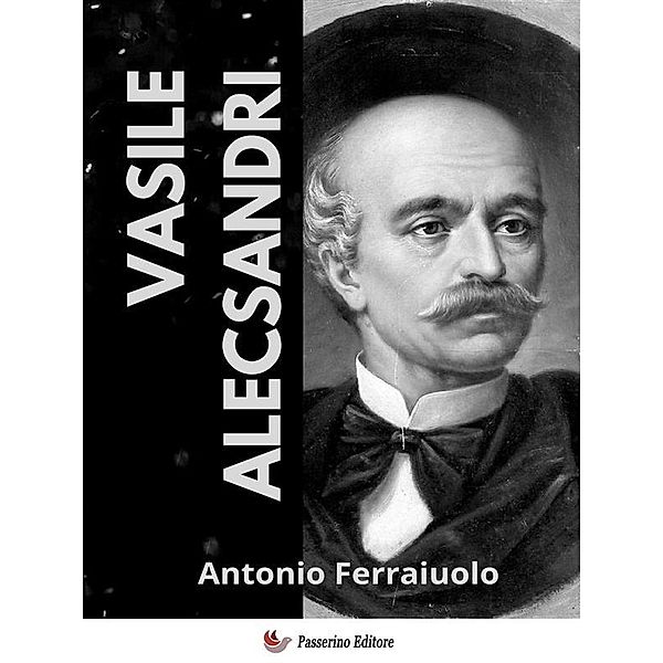 Vasile Alecsandri, Antonio Ferraiuolo