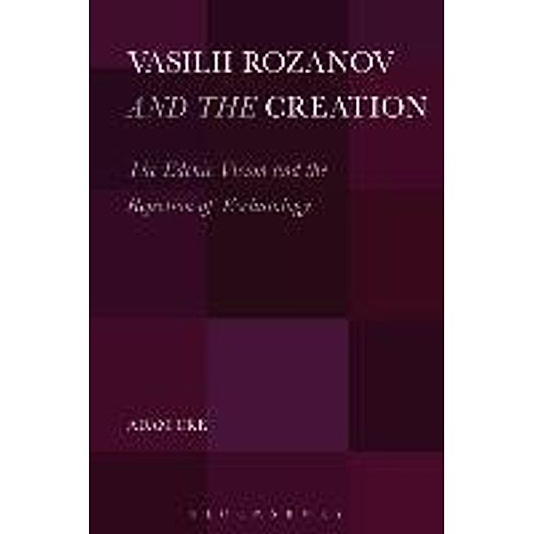 Vasilii Rozanov and the Creation: The Edenic Vision and the Rejection of Eschatology, Adam Ure, Ure Adam