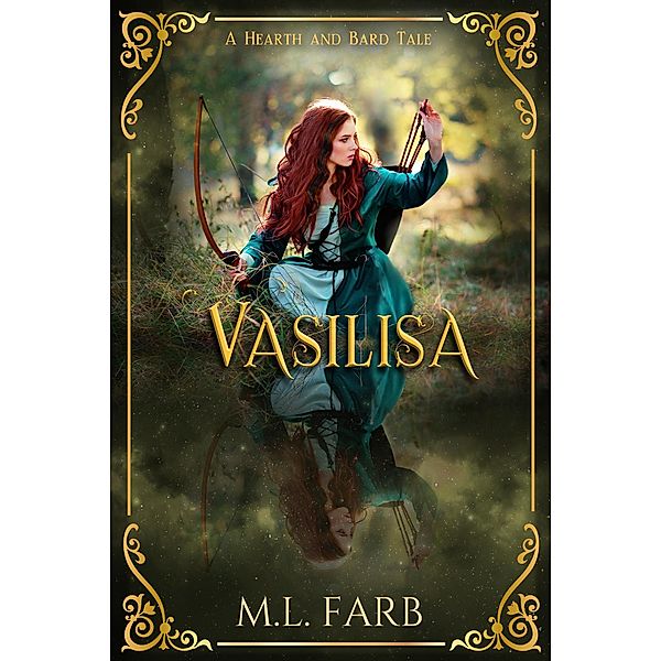 Vasilisa (Hearth and Bard Tales) / Hearth and Bard Tales, M. L. Farb