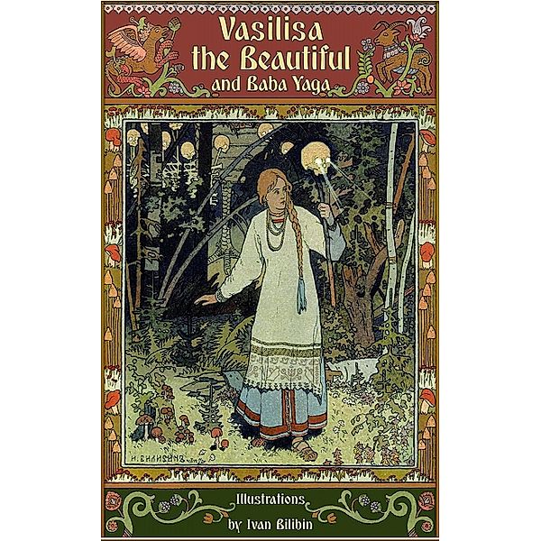 Vasilisa the Beautiful and Baba Yaga (Illustrated), Alexander Afanasyev