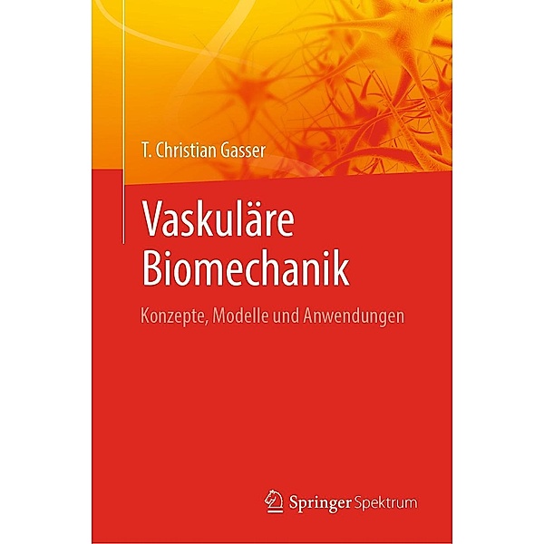 Vaskuläre Biomechanik, T. Christian Gasser